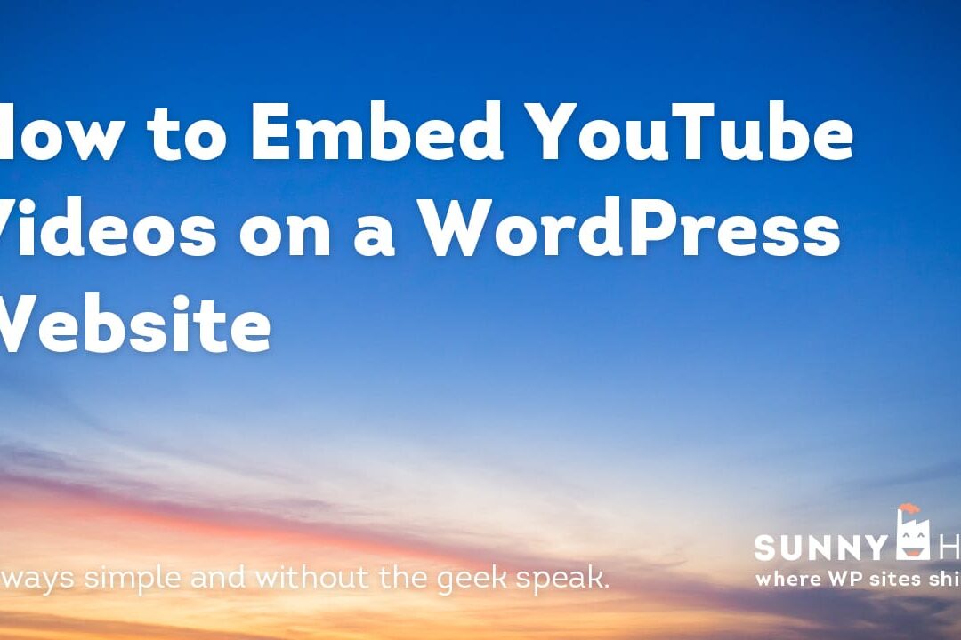 how to embed youtube videos wordpres website
